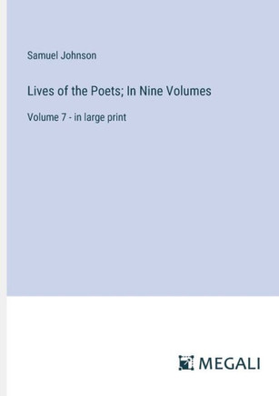 Lives of the Poets; In Nine Volumes : Volume 7 - in large print