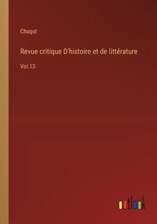 Revue critique D'histoire et de littérature : Vol.13