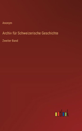 Archiv für Schweizerische Geschichte : Zweiter Band
