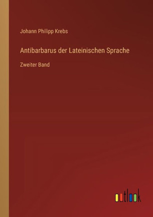 Antibarbarus der Lateinischen Sprache : Zweiter Band