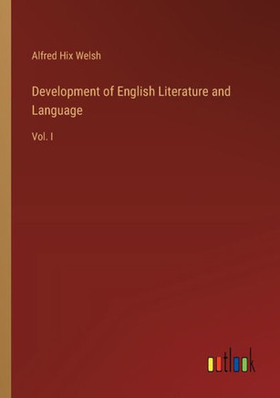 Development of English Literature and Language : Vol. I
