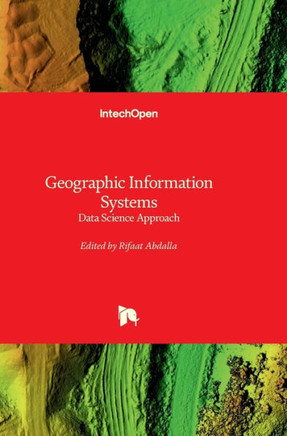 Geographic Information Systems - Data Science Approach : Data Science Approach