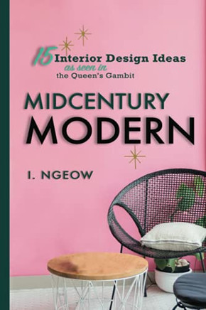 Midcentury Modern: 15 Interior Design Ideas (Architecture And Interior Design) - 9781913584092