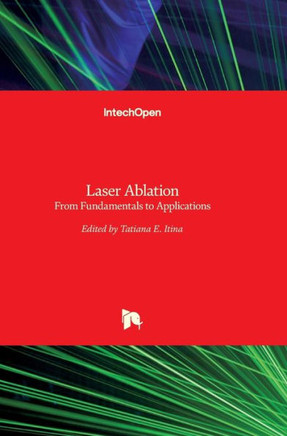 Laser Ablation : From Fundamentals to Applications