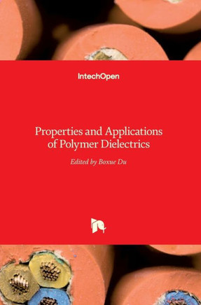 Polymer Dielectrics : Properties and Applications of