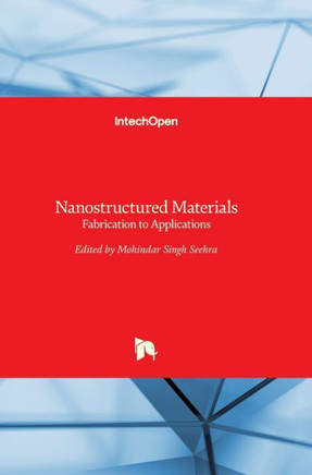 Nanostructured Materials : Fabrication to Applications