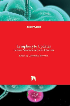 Lymphocyte Updates : Cancer, Autoimmunity and Infection