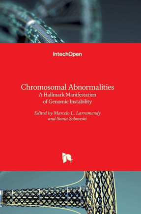 Chromosomal Abnormalities : A Hallmark Manifestation of Genomic Instability