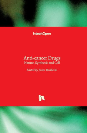 Anti-cancer Drugs : Nature, Synthesis and Cell