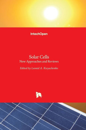Solar Cells : New Approaches and Reviews