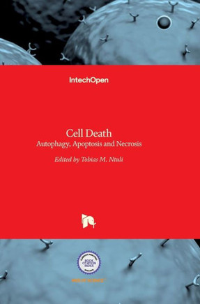 Cell Death : Autophagy, Apoptosis and Necrosis