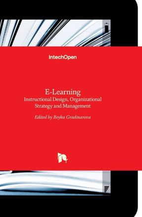E-Learning : Instructional Design, Organizational Strategy and Management