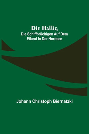 Die Hallig : Die Schiffbrüchigen auf dem Eiland in der Nordsee