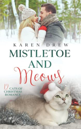 Mistletoe And Meows (12 Cats Of Christmas Romance)