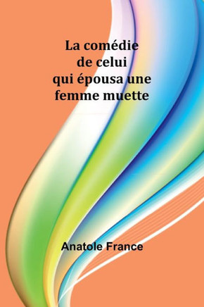 La comédie de celui qui épousa une femme muette