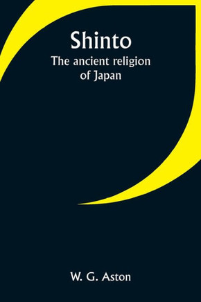 Shinto : The Ancient Religion of Japan