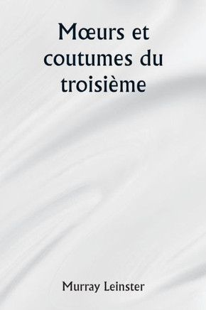 Moeurs et coutumes du troisième Moeurs et coutumes du troisième