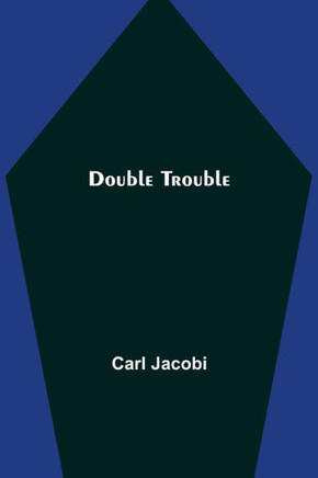 Double Trouble