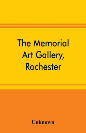 The Memorial Art Gallery, Rochester, New York Catalogue of an Exhibition of Contemporary American Paintings and of the Permanent Collection
