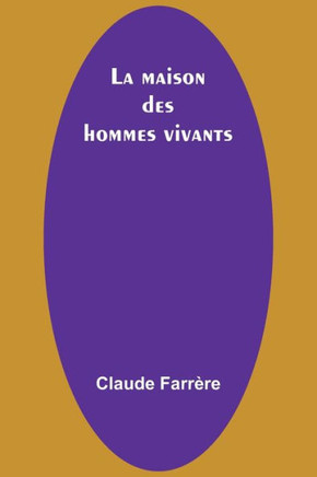 La maison des hommes vivants La maison des hommes vivants
