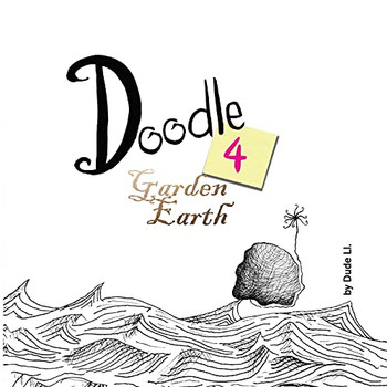 Doodle 4 Garden Earth: Doodle With Intent
