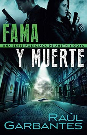 Fama y muerte: Una serie policíaca de Aneth y Goya (Crímenes En Tierras Violentas) (Spanish Edition) - Paperback