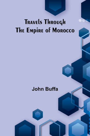 Travels Through the Empire of Morocco