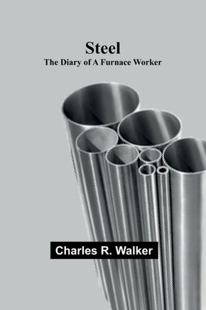 Steel : The Diary of a Furnace Worker