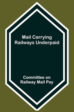Mail Carrying Railways Underpaid