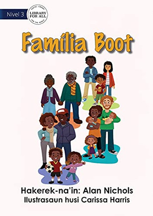 Family Is Big - Famã­Lia Boot (Tetum Edition)