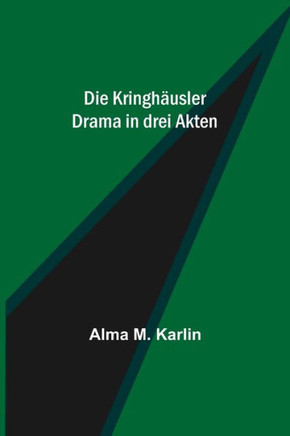 Die Kringhäusler : Drama in drei Akten
