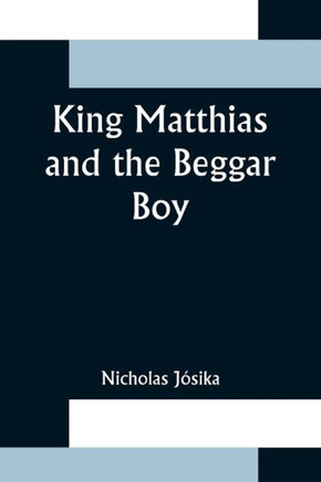King Matthias and the Beggar Boy