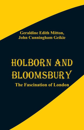 Holborn and Bloomsbury : The Fascination of London