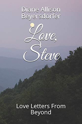 Love, Steve: Love Letters From Beyond