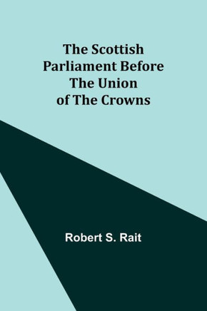 The Scottish Parliament Before the Union of the Crowns