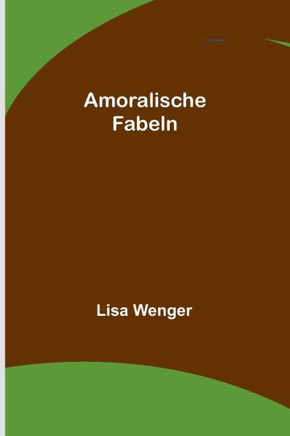 Amoralische Fabeln