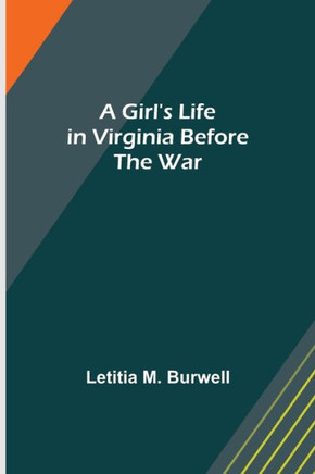 A Girl's Life in Virginia Before the War