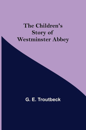 The Children's Story of Westminster Abbey