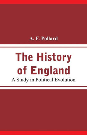 The History of England : A Study in Political Evolution