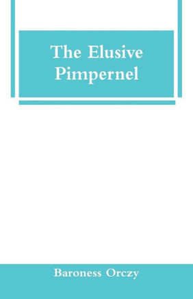 The Elusive Pimpernel The Elusive Pimpernel
