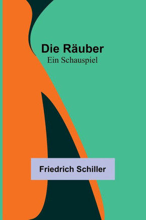 Die Räuber : Ein Schauspiel