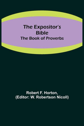 The Expositor's Bible: The Book of Proverbs