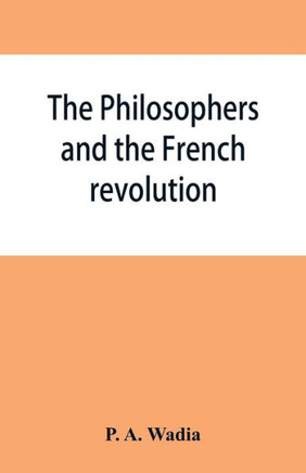 The Philosophers and the French Revolution