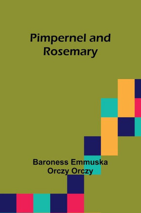 Pimpernel and Rosemary Pimpernel and Rosemary