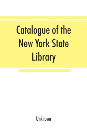 Catalogue of the New York State Library : 1856. Maps, Manuscripts, Engravings, Coins
