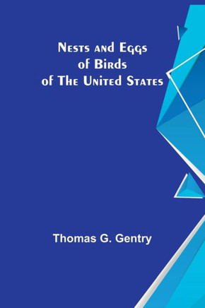 Nests and Eggs of Birds of the United States