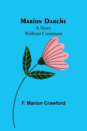 Marion Darche : A Story Without Comment