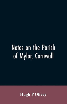 Notes on the Parish of Mylor, Cornwall