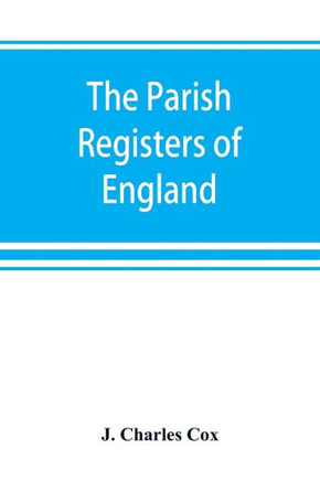 The Parish Registers of England