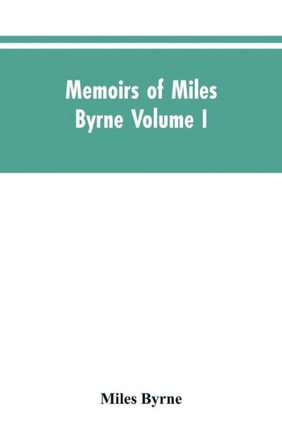 Memoirs of Miles Byrne